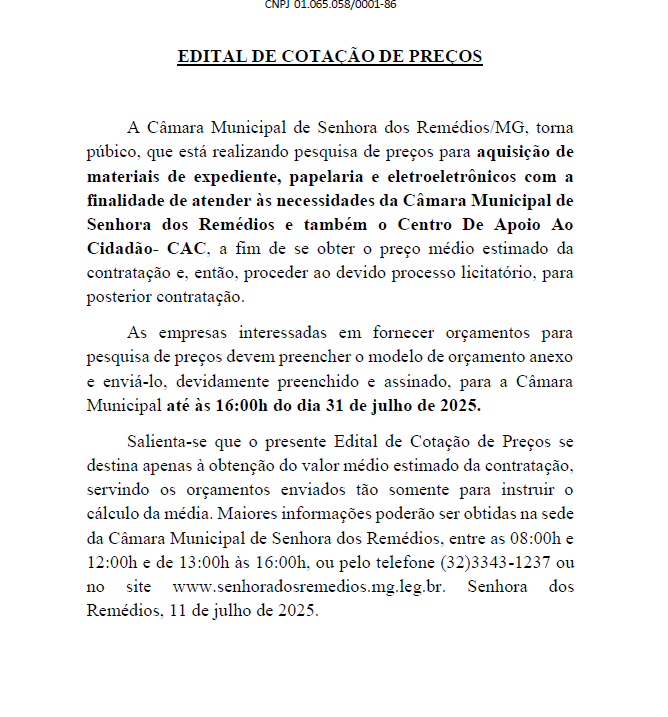Edital de Cotação de Preços para a aquisição de materiais de expediente, papelaria e eletroeletrônicos com a finalidade de atender às necessidades da Câmara Municipal de Senhora dos Remédios e também o Centro De Apoio Ao Cidadão- CAC.