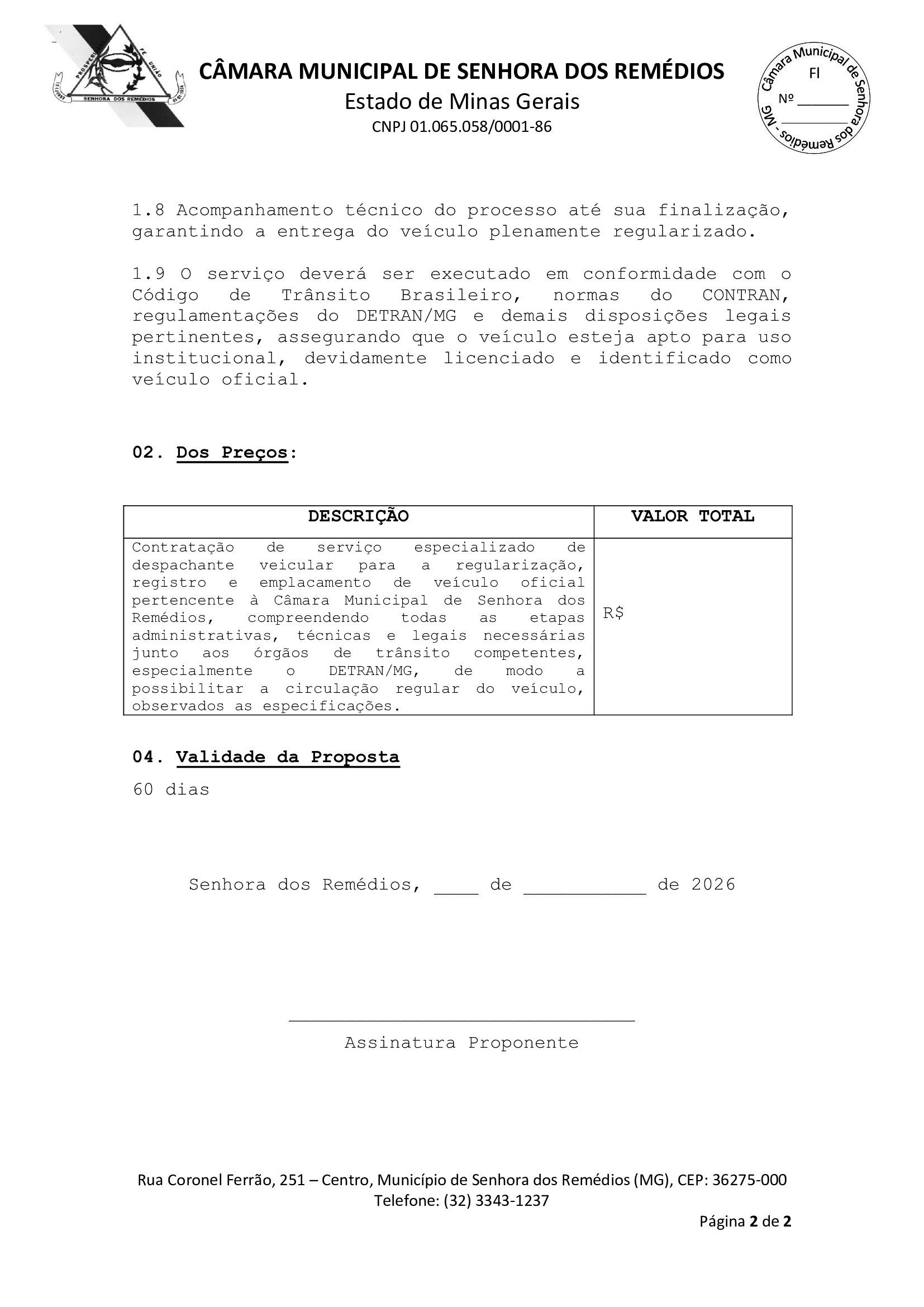 Edital de Cotação de Preços para contratação de serviço especializado de despachante veicular para a regularização, registro e emplacamento de veículo oficial pertencente a Câmara Municipal de Senhora dos Remédios. 